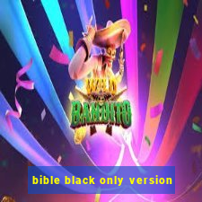 bible black only version